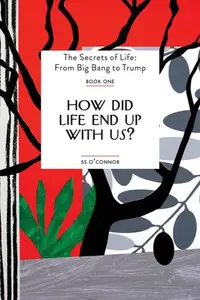 How Did Life End up with Us?