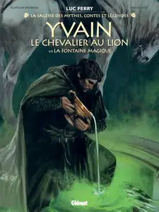 Yvain le chevalier au lion la sagesse des mythes T01 La fontaine magique 2024