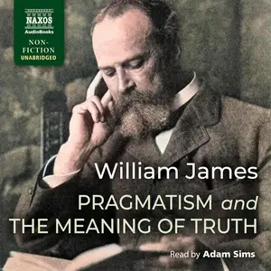 Pragmatism and The Meaning of Truth [Audiobook]