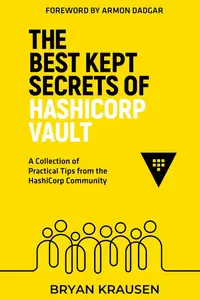 The Best Kept Secrets of HashiCorp Vault: A Collection of Practical Tips from the HashiCorp Community