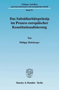 Das Subsidiaritätsprinzip im Prozess europäischer Konstitutionalisierung