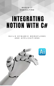 Integrating Notion with C#: Build Dynamic Workflows and Applications