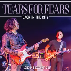 Tears For Fears - Back In The City (2025)
