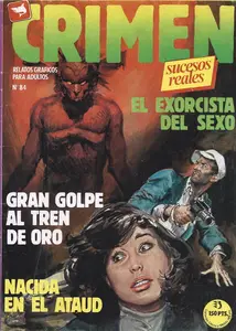 Crimen 84 (de 89) El Exorcista del Sexo / Gran Golpe al Tren de Oro / Nacida en el Ataud