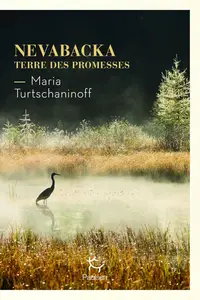 Maria Turtschaninoff, "Nevabacka : Terre des promesses"