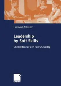 Leadership by Soft Skills: Checklisten für den Führungsalltag