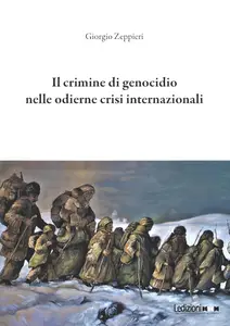 Giorgio Zeppieri - Il crimine di genocidio nelle odierne crisi internazionali