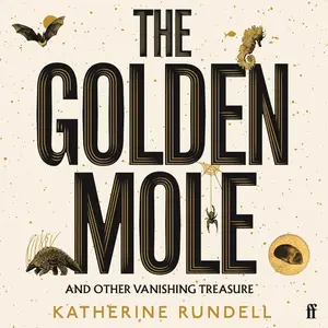 The Golden Mole: And Other Vanishing Treasure