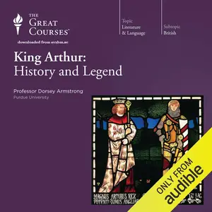 King Arthur: History and Legend [TTC Audio]