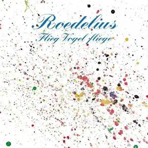 Hans-Joachim Roedelius - Flieg Vogel Fliege (1982, Reissue 2014)