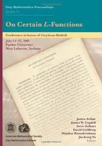 On certain L-functions : conference on certain L-functions, in honor of Freydoon Shahidi, July 23-27, 2007, Purdue Univrsity, W