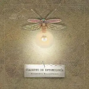 «Cuaderno de entomología» by Humberto Ballesteros