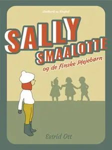 «Sally Smaalotte og de finske Plejebørn» by Estrid Ott