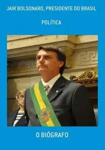 «Jair Bolsonaro, Presidente Do Brasil» by Escriba De Cristo