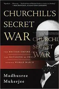Churchill's Secret War: The British Empire and the Ravaging of India during World War II (repost)