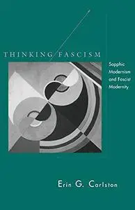 Thinking Fascism: Sapphic Modernism and Fascist Modernity