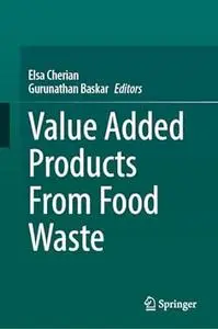 Value Added Products From Food Waste