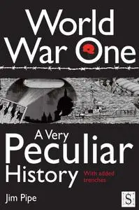 World War One, A Very Peculiar History (Repost)