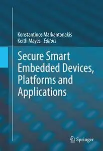 Secure Smart Embedded Devices, Platforms and Applications