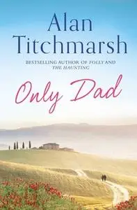 «Only Dad» by Alan Titchmarsh