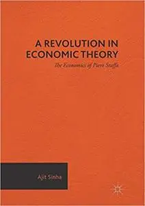 A Revolution in Economic Theory: The Economics of Piero Sraffa (Repost)