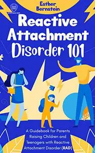 Reactive Attachment Disorder 101