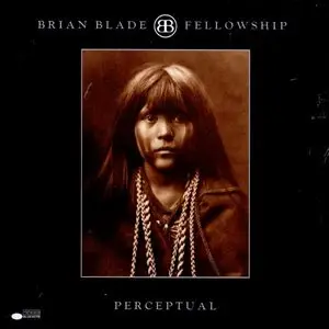 The Brian Blade Fellowship - Perceptual (2000) [Blue Note]
