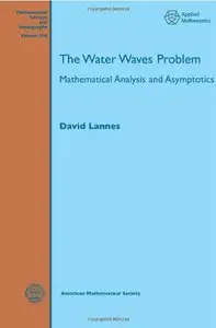 The Water Waves Problem: Mathematical Analysis and Asymptotics