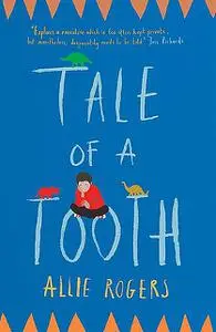 «Tale of a Tooth: Heart-rending story of domestic abuse through a child’s eyes» by Allie Rogers