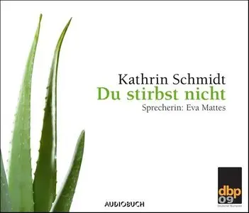 Kathrin Schmidt - Du stirbst nicht