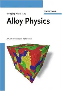 Alloy Physics: A Comprehensive Reference (Repost)