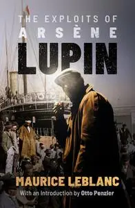 «The Exploits of Arsène Lupin» by Maurice Leblanc