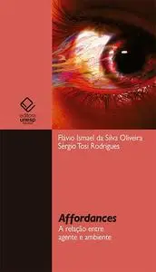 «Affordances: A relação entre agente e ambiente» by Flávio Ismael da Silva Oliveira, Sérgio Rodrigues