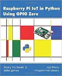 Raspberry Pi IoT In Python Using GPIO Zero
