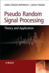 Pseudo Random Signal Processing: Theory and Application