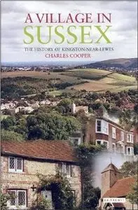 A Village in Sussex: The History of Kingston-Near-Lewes (repost)