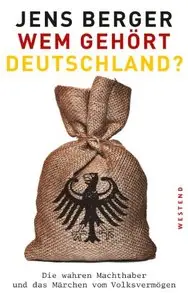Wem gehört Deutschland?: Die wahren Machthaber und das Märchen vom Volksvermögen (Repost)