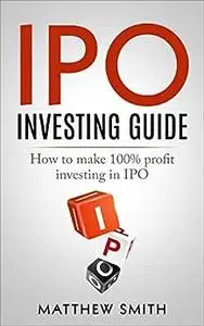 IPO Investing Guide: How to make 100% profit investing in IPO (Investing Series)