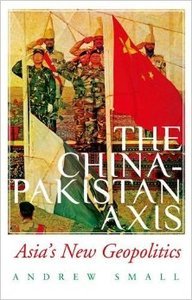 The China-Pakistan Axis: Asia's New Geopolitics (repost)