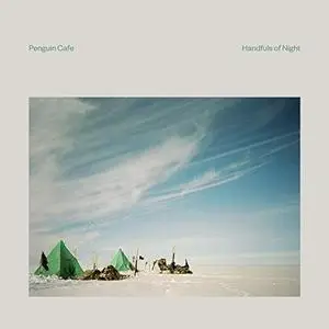 Penguin Cafe - Handfuls of Night (2019) [Official Digital Download 24/96]