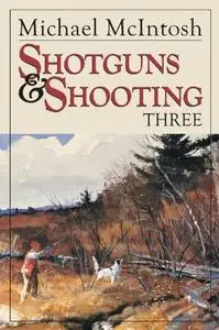 Shotguns and Shooting Three