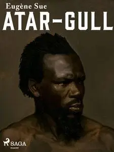 «Atar-Gull» by Eugène Sue