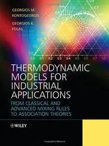 Thermodynamic Models for Industrial Applications: From Classical and Advanced Mixing Rules to Association Theories (Repost)