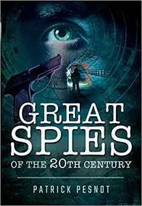 Great Spies of the 20th Century