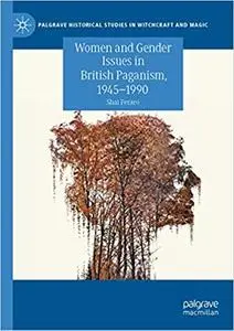 Women and Gender Issues in British Paganism, 1945–1990