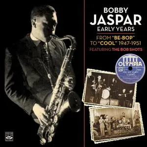 Bobby Jaspar - Early Years: From Bebop to Cool 1947-51 (2019)