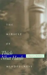 The Miracle of Mindfulness: A Manual on Meditation [Repost]