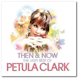 Petula Clark - Then & Now - The Very Best Of (2008)