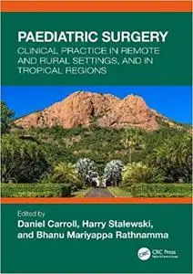 Paediatric Surgery: Clinical Practice in Remote and Rural Settings, and in Tropical Regions