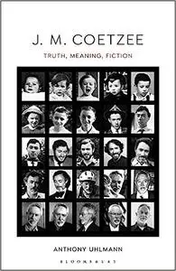 J. M. Coetzee: Truth, Meaning, Fiction
